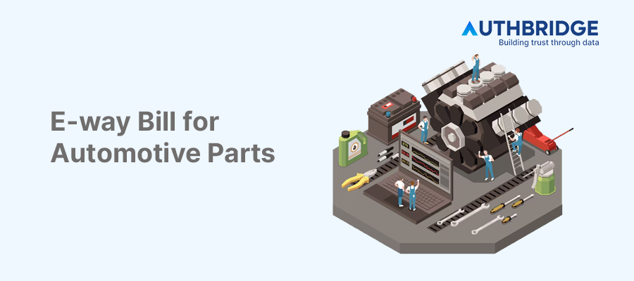 Driving Efficiency:  Navigating E-way Bill Compliance in the Automotive Parts Sector